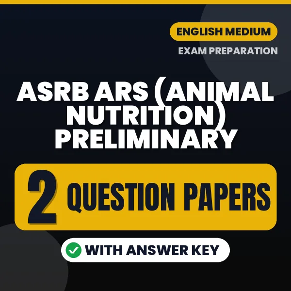 Boost Your ASRB ARS (Animal Nutrition) Preliminary Exam Score with 2 Question Papers with Answer Key in English – PDF eBook
