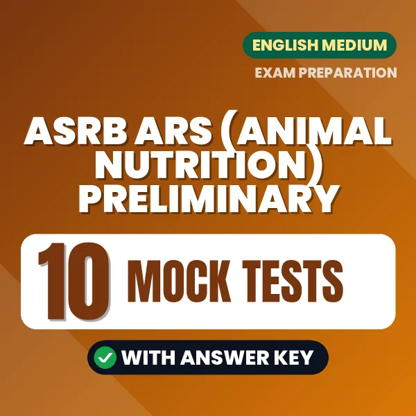 Boost Your ASRB ARS (Animal Nutrition) Preliminary Exam Score with 10 Mock Tests with Answer Key in English – PDF eBook