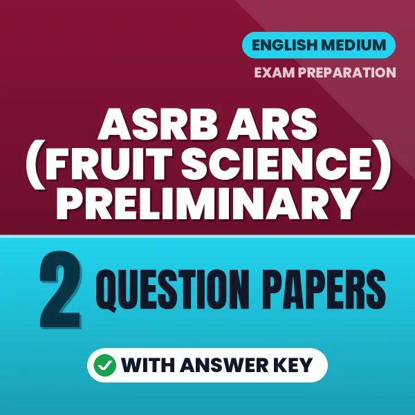 ASRB ARS (Fruit Science) Preliminary Exam Question Paper Series (English): 2 Exam-Like Question Papers with Answers