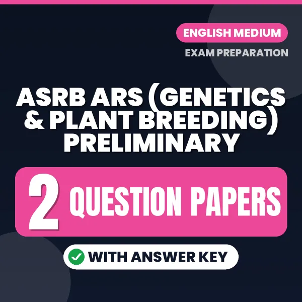 Download 2 ASRB ARS (Genetics & Plant Breeding) Preliminary Question Papers PDF (English) Based on the Latest Exam Pattern