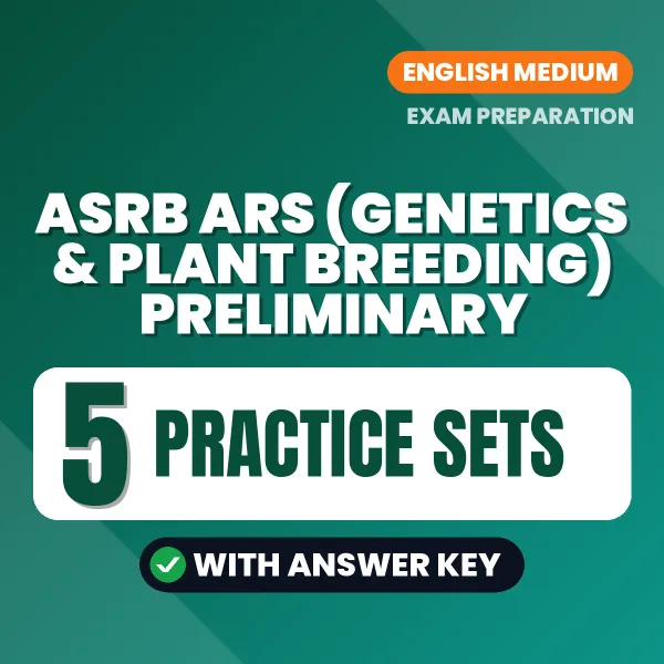 Download 5 ASRB ARS (Genetics & Plant Breeding) Preliminary Practice Sets PDF (English) Based on the Latest Exam Pattern
