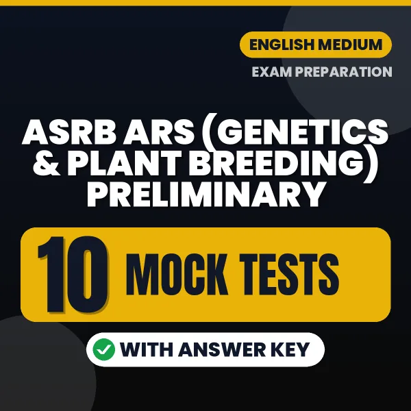 ASRB ARS (Genetics & Plant Breeding) Preliminary Mock Test PDF in English – 10 Full-Length Mock Tests with Answer Key
