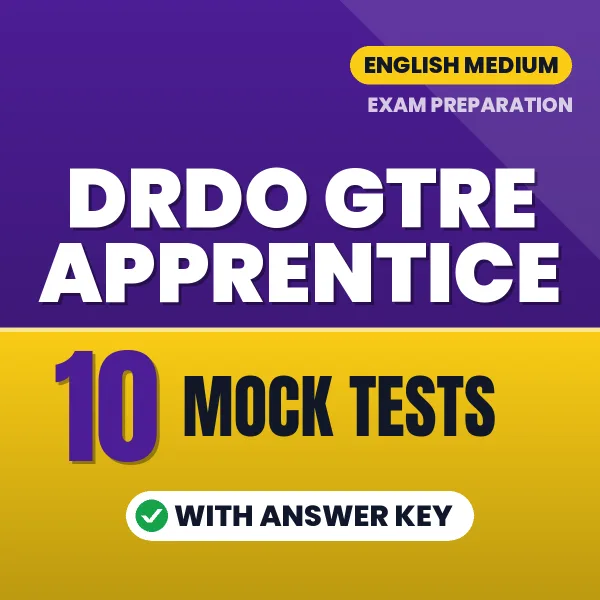 DRDO GTRE Apprentice Mock Test PDF in English – 10 Full-Length Mock Tests with Answer Key
