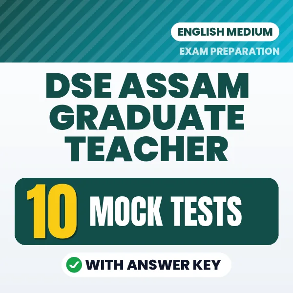 Test Your DSE Assam Graduate Teacher Exam Preparation – 10 Mock Tests with Answer Key in PDF Format (English)