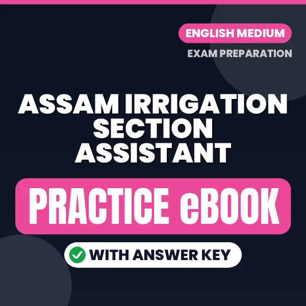 Prepare Smarter for Assam Irrigation Section Assistant Exam – Instant Download PDF Book in English