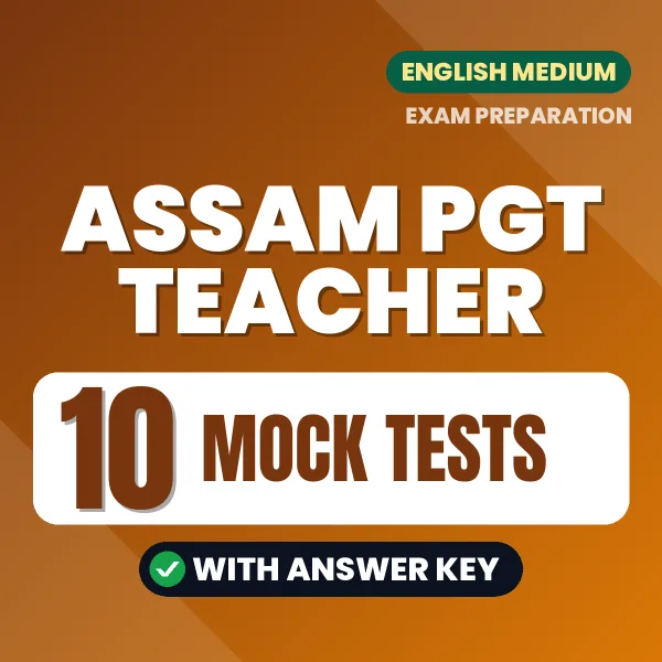 Download 10 Assam PGT Teacher Mock Tests PDF (English) Based on the Latest Exam Pattern