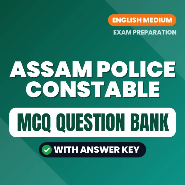 Assam Police Constable Important MCQs with Answers (English) – Digital Question Bank for Exam Preparation
