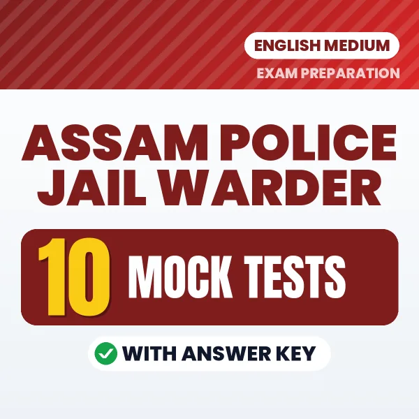 Test Your Assam Police Jail Warder Exam Preparation – 10 Mock Tests with Answer Key in PDF Format (English)