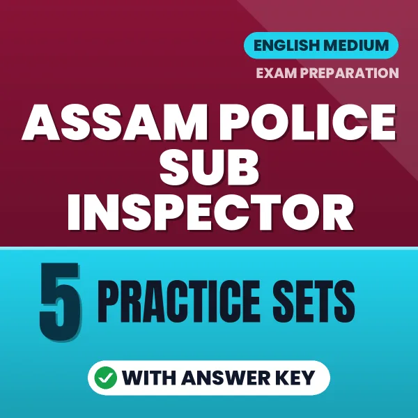 Assam Police Sub Inspector Practice Set PDF in English – 5 Full-Length Practice Sets with Answer Key