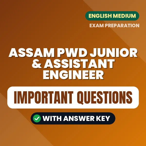 Assam PWD Junior & Assistant Engineer Exam Guide PDF in English – Important Questions for Quick Revision