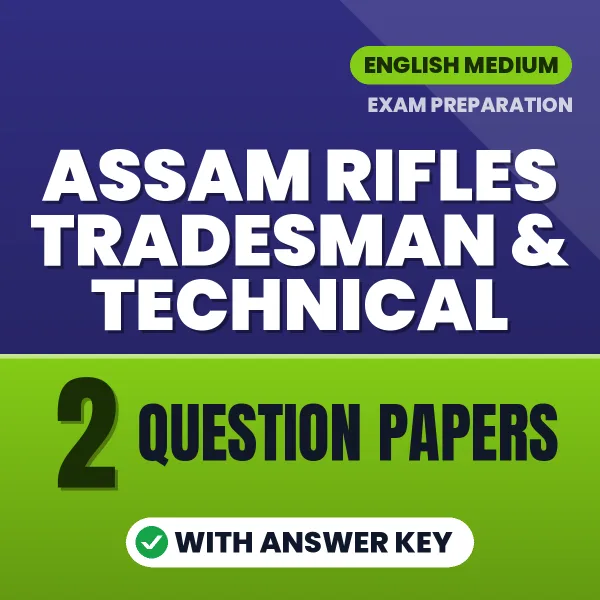 Test Your Assam Rifles Tradesman & Technical Exam Preparation – 2 Question Papers with Answer Key in PDF Format (English)