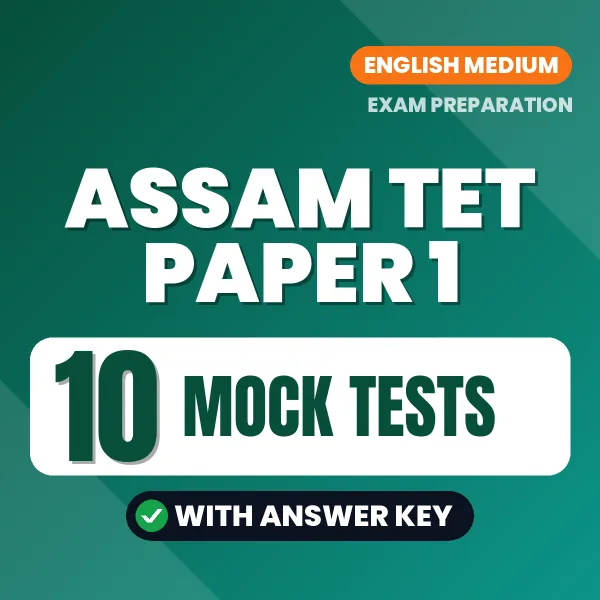 Test Your ASSAM TET PAPER 1 Exam Preparation – 10 Mock Tests with Answer Key in PDF Format (English)