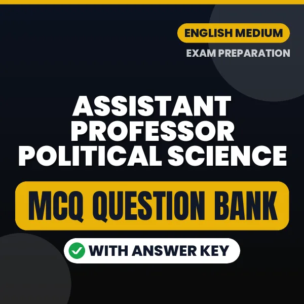 Best MCQ eBook for Assistant Professor Political Science Exam in English | Selected Questions with Answer Key