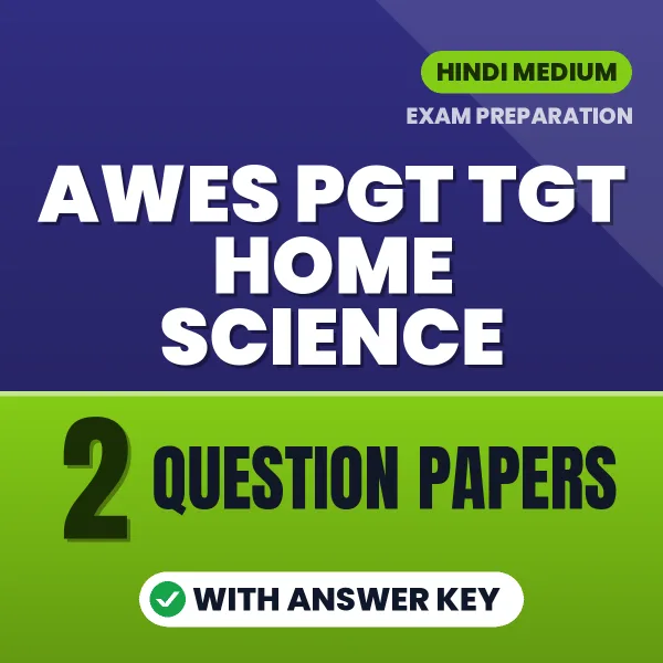 Test Your AWES PGT TGT Home Science Exam Preparation – 2 Question Papers with Answer Key in PDF Format (Hindi)