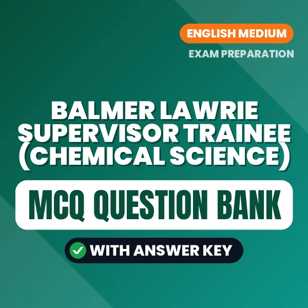 Best MCQ eBook for Balmer Lawrie Supervisor Trainee (Chemical Science) Exam in English | Selected Questions with Answer Key