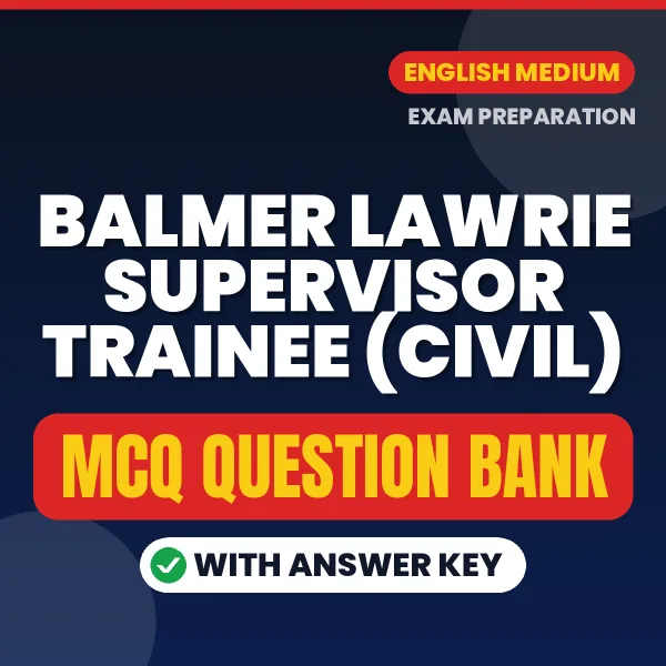 Prepare for Balmer Lawrie Supervisor Trainee (Civil) Exam with Multiple Choice Questions & Answers PDF in English