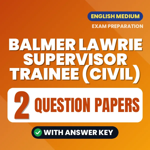 Practice for Balmer Lawrie Supervisor Trainee (Civil) Exam at Home – 2 Question Papers PDF in English with Answers