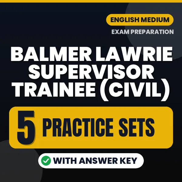 Practice for Balmer Lawrie Supervisor Trainee (Civil) Exam at Home – 5 Practice Sets PDF in English with Answers