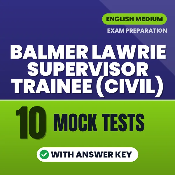 Practice for Balmer Lawrie Supervisor Trainee (Civil) Exam at Home – 10 Mock Tests PDF in English with Answers
