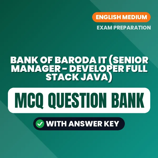 Best MCQ eBook for Bank of Baroda IT (Senior Manager - Developer Full Stack JAVA) Exam in English | Selected Questions with Answer Key
