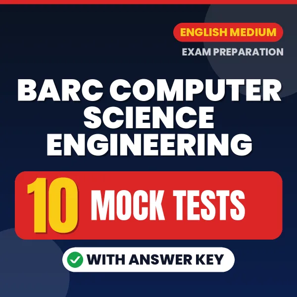 10 Mock Tests for BARC COMPUTER SCIENCE ENGINEERING Exam in English | Practice eBook with Answer Key – Instant PDF Download
