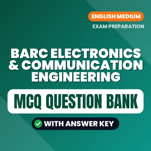 Best MCQ eBook for BARC ELECTRONICS & COMMUNICATION ENGINEERING Exam in English | Selected Questions with Answer Key
