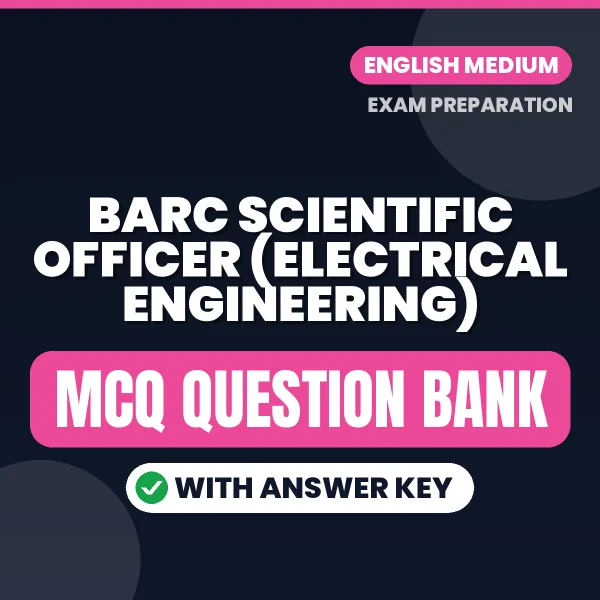 Best MCQ eBook for BARC SCIENTIFIC OFFICER (ELECTRICAL ENGINEERING) Exam in English | Selected Questions with Answer Key