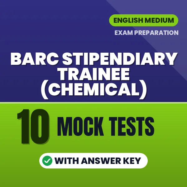 10 Mock Tests for BARC Stipendiary Trainee (Chemical) Exam in English | Practice eBook with Answer Key – Instant PDF Download