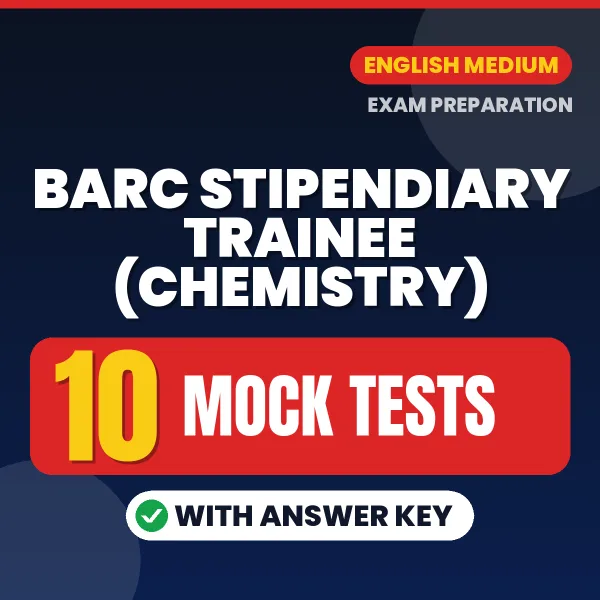 Boost Your BARC Stipendiary Trainee (Chemistry) Exam Score with 10 Mock Tests with Answer Key in English – PDF eBook