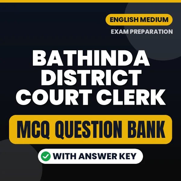 Bathinda District Court Clerk Important MCQs with Answers (English) – Digital Question Bank for Exam Preparation