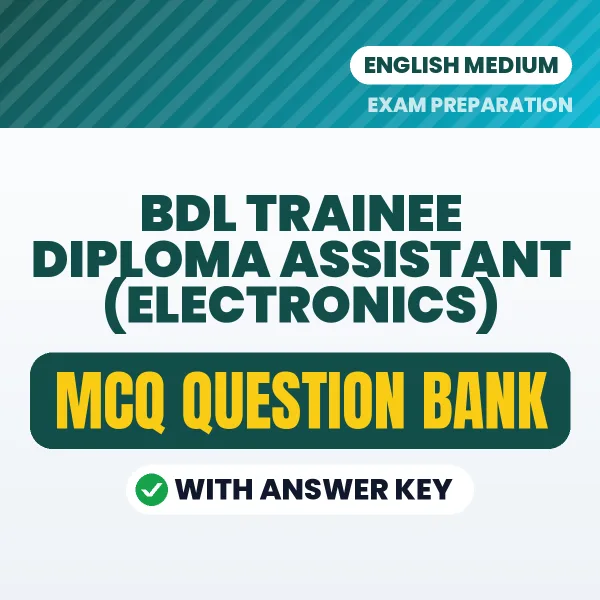 Prepare for BDL Trainee Diploma Assistant (Electronics) Exam with Multiple Choice Questions & Answers PDF in English