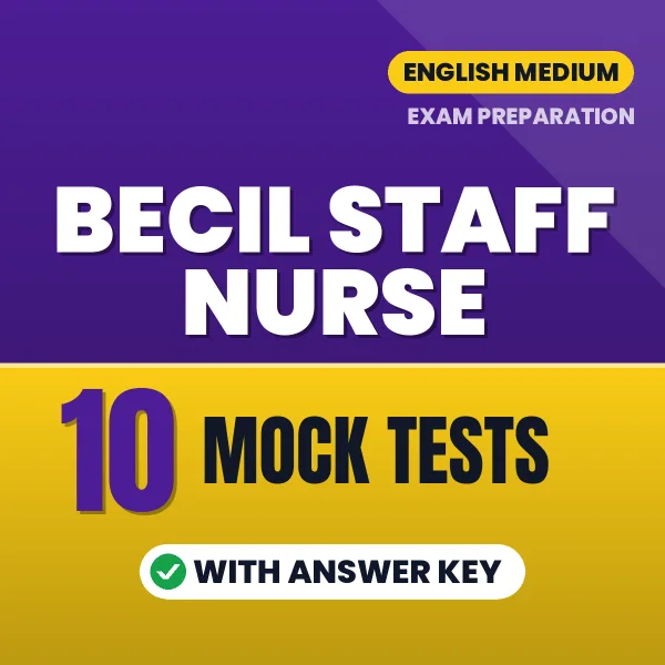Download 10 BECIL Staff Nurse Mock Tests PDF (English) Based on the Latest Exam Pattern