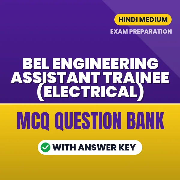 Best MCQ eBook for BEL Engineering Assistant Trainee (Electrical) Exam in Hindi | Selected Questions with Answer Key