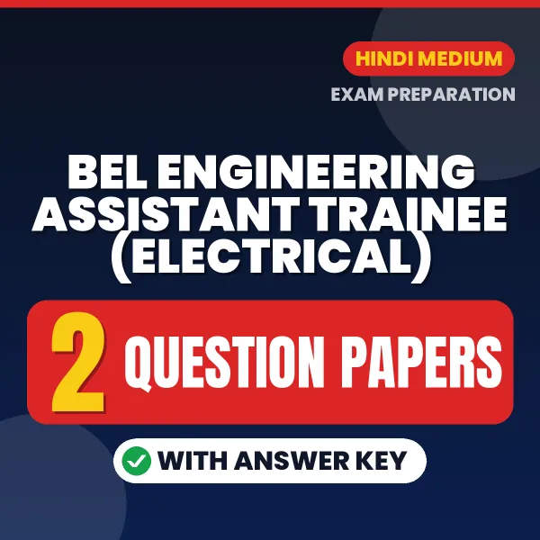 Boost Your BEL Engineering Assistant Trainee (Electrical) Exam Score with 2 Question Papers with Answer Key in Hindi – PDF eBook