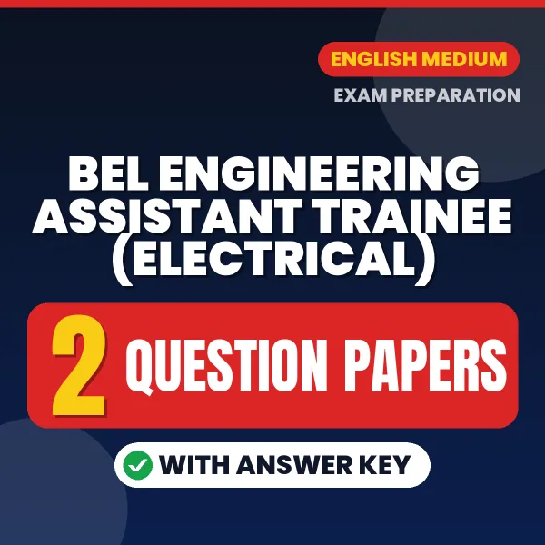 Download 2 BEL Engineering Assistant Trainee (Electrical) Question Papers PDF (English) Based on the Latest Exam Pattern