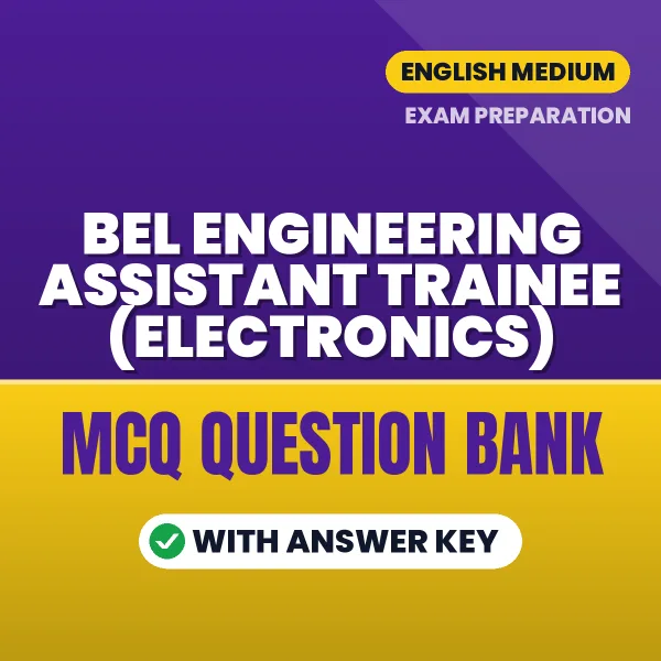 Best MCQ eBook for BEL Engineering Assistant Trainee (Electronics) Exam in English | Selected Questions with Answer Key