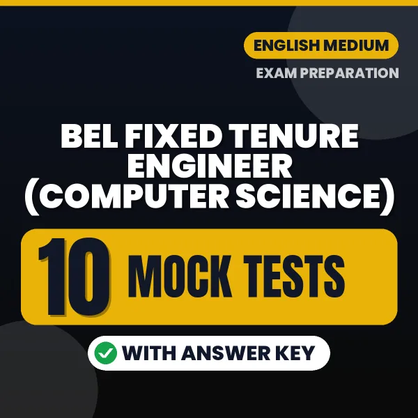 Test Your BEL Fixed Tenure Engineer (Computer Science) Exam Preparation – 10 Mock Tests with Answer Key in PDF Format (English)