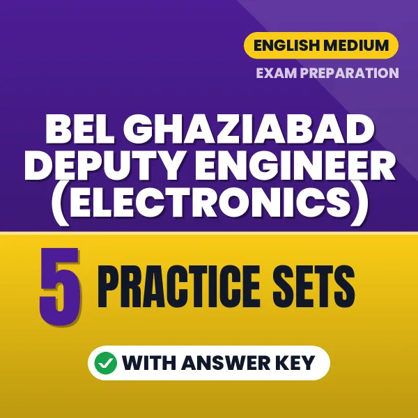 Practice for BEL Ghaziabad Deputy Engineer (Electronics) Exam at Home – 5 Practice Sets PDF in English with Answers