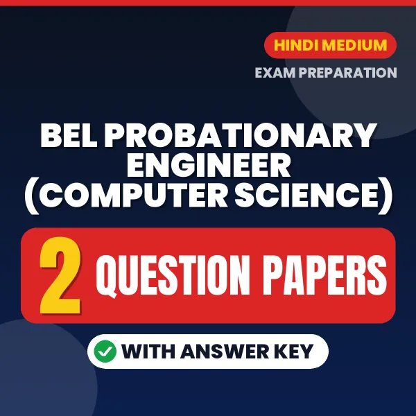 Test Your BEL Probationary Engineer (Computer Science) Exam Preparation – 2 Question Papers with Answer Key in PDF Format (Hindi)