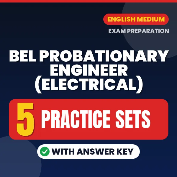 Test Your BEL Probationary Engineer (Electrical) Exam Preparation – 5 Practice Sets with Answer Key in PDF Format (English)