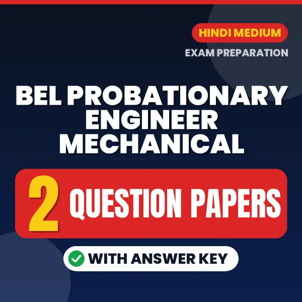 Boost Your BEL Probationary Engineer Mechanical Exam Score with 2 Question Papers with Answer Key in Hindi – PDF eBook