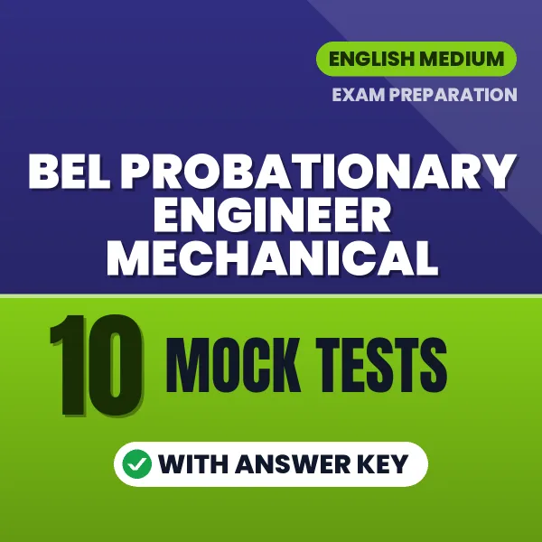 BEL Probationary Engineer Mechanical Mock Test PDF in English – 10 Full-Length Mock Tests with Answer Key
