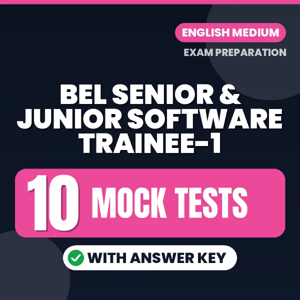 Test Your BEL Senior & Junior Software Trainee-1 Exam Preparation – 10 Mock Tests with Answer Key in PDF Format (English)