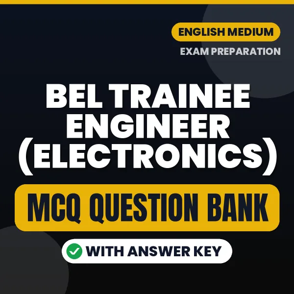 Prepare for BEL Trainee Engineer (Electronics) Exam with Multiple Choice Questions & Answers PDF in English