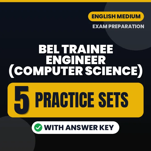 Practice for BEL Trainee Engineer (Computer Science) Exam at Home – 5 Practice Sets PDF in English with Answers