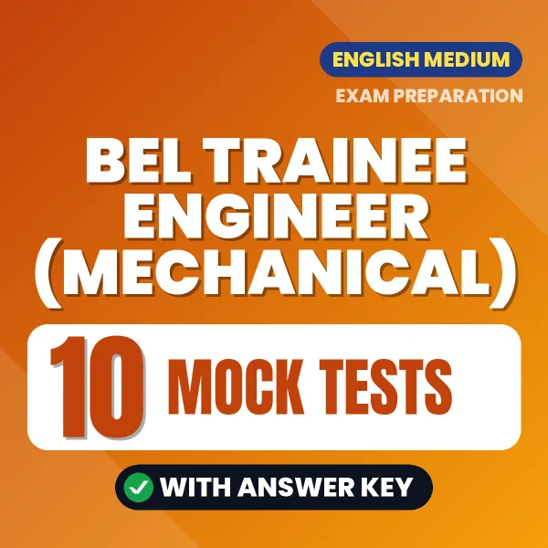 Practice for BEL Trainee Engineer (Mechanical) Exam at Home – 10 Mock Tests PDF in English with Answers