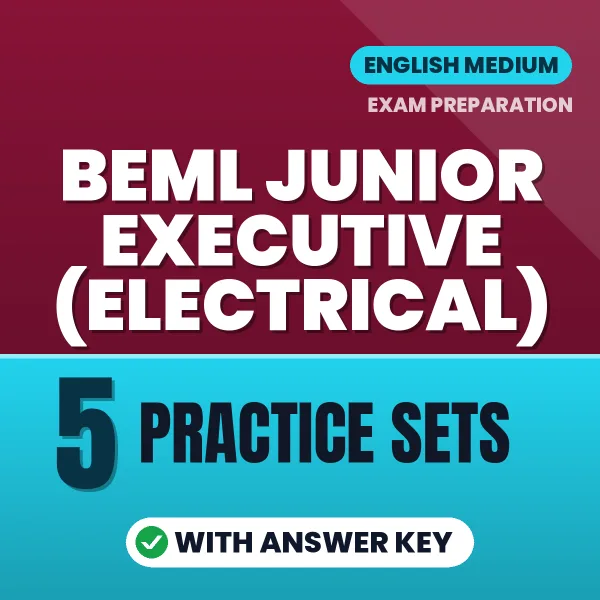 Test Your BEML Junior Executive (Electrical) Exam Preparation – 5 Practice Sets with Answer Key in PDF Format (English)