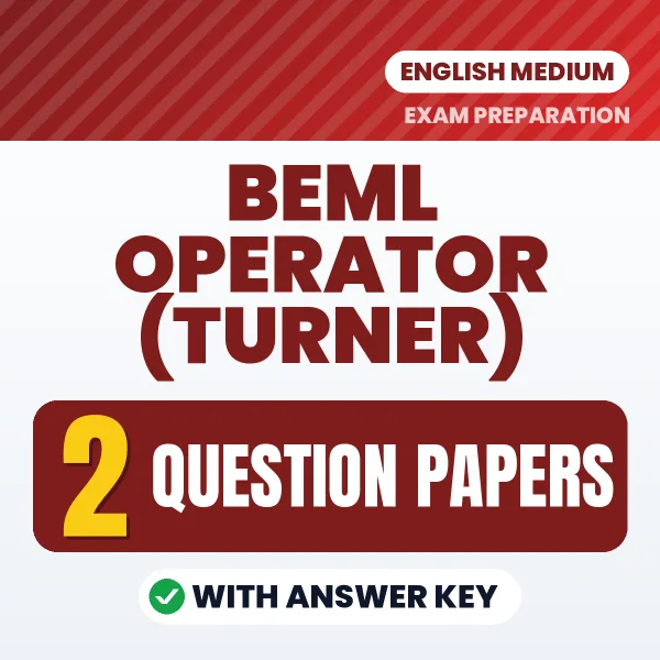 Latest Pattern BEML Operator (Turner) Question Paper eBook in English – 2 Question Papers with Answer Key for Self-Assessment