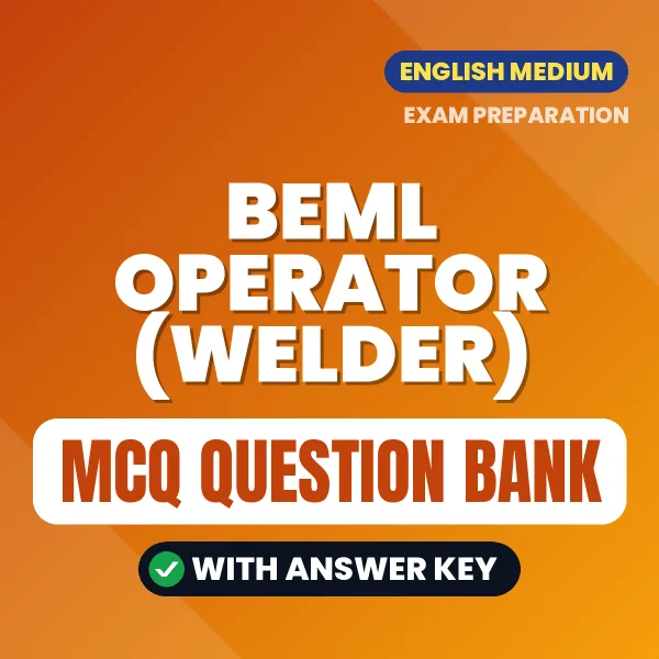 Download BEML Operator (Welder) Exam MCQ PDF in English – Important Objective Questions with Answers