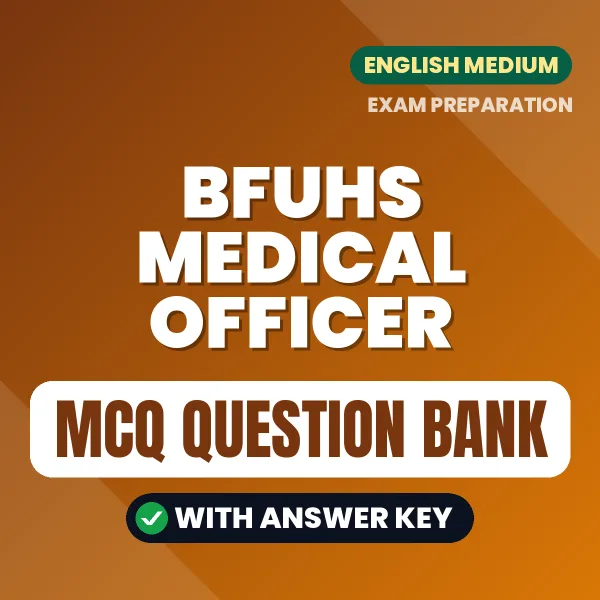 BFUHS MEDICAL OFFICER Important MCQs with Answers (English) – Digital Question Bank for Exam Preparation